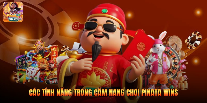 Các tính năng trong cẩm nang chơi Pinata Wins