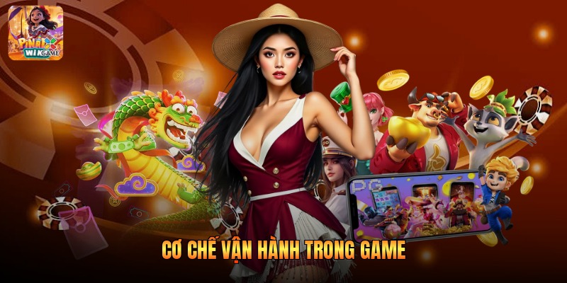 Cơ chế vận hành trong game