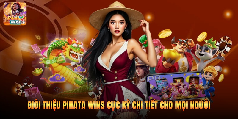 Giới Thiệu Pinata Wins Cực Kỳ Chi Tiết Cho Mọi Người