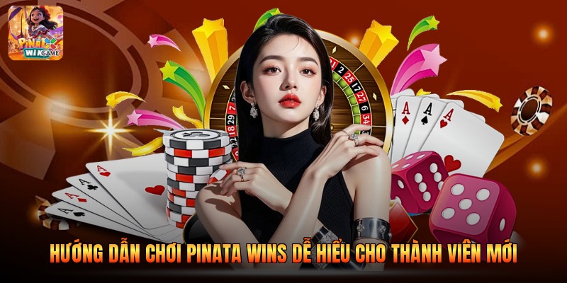 Hướng Dẫn Chơi Pinata Wins Dễ Hiểu Cho Thành Viên Mới