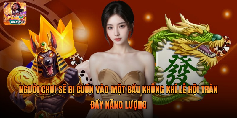 Người chơi sẽ bị cuốn vào một bầu không khí lễ hội tràn đầy năng lượng
