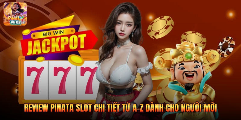 Review Pinata Slot Chi Tiết Từ A-Z Dành Cho Người Mới