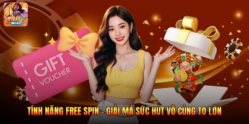 Tính Năng Free Spins - Giải Mã Sức Hút Vô Cùng To Lớn